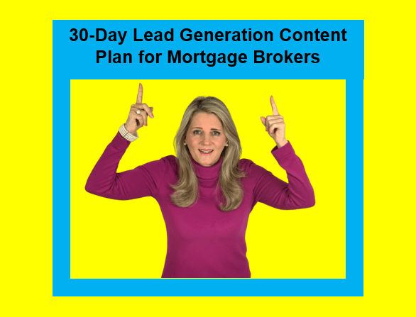 Mortgage Broker Mentor: 30 day content plan for lead generation