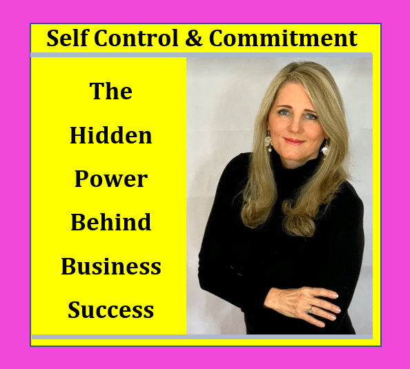 Self-Control and Commitment: The Hidden Power Behind Business Success